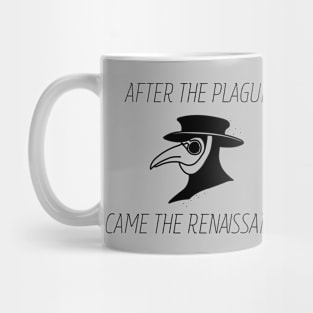 After The Plague Came The Renaissance (Black) Mug